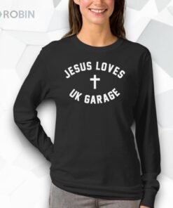 Mrcameronbrasil jesus loves uk garage shirt