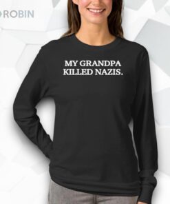 My Grandpa Killed Nazis Shirt