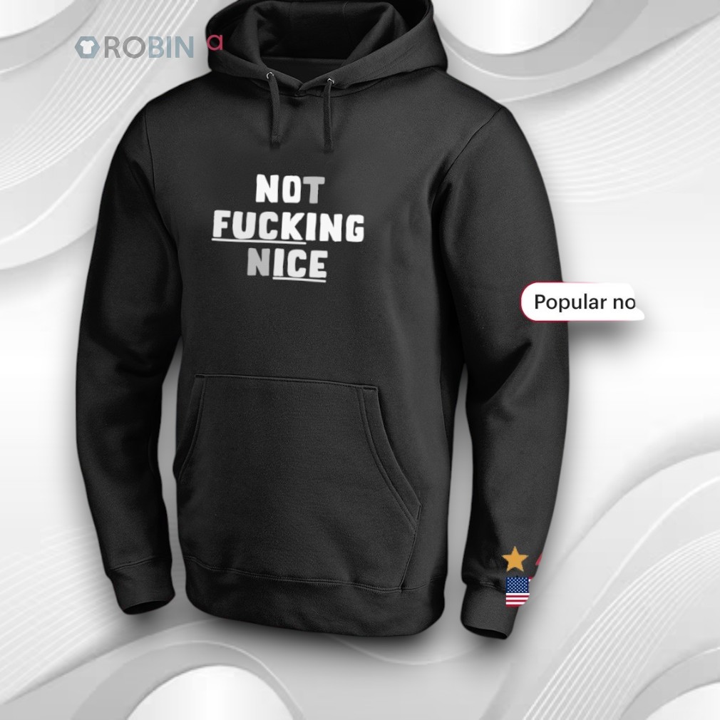 Not Fucking Nice No King Ice Shirt Not Fucking Nice No King Ice Shirt