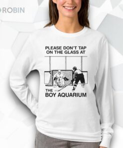 Please Don’t Tap On The Glass At The Boy Aquarium Shirt