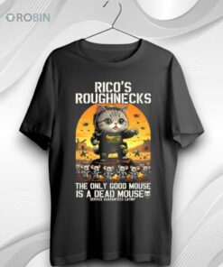 Ricos Roughnecks The Only Good Mouse Is A Dead Mouse Service Guarantees Catnip Unisex Shirt