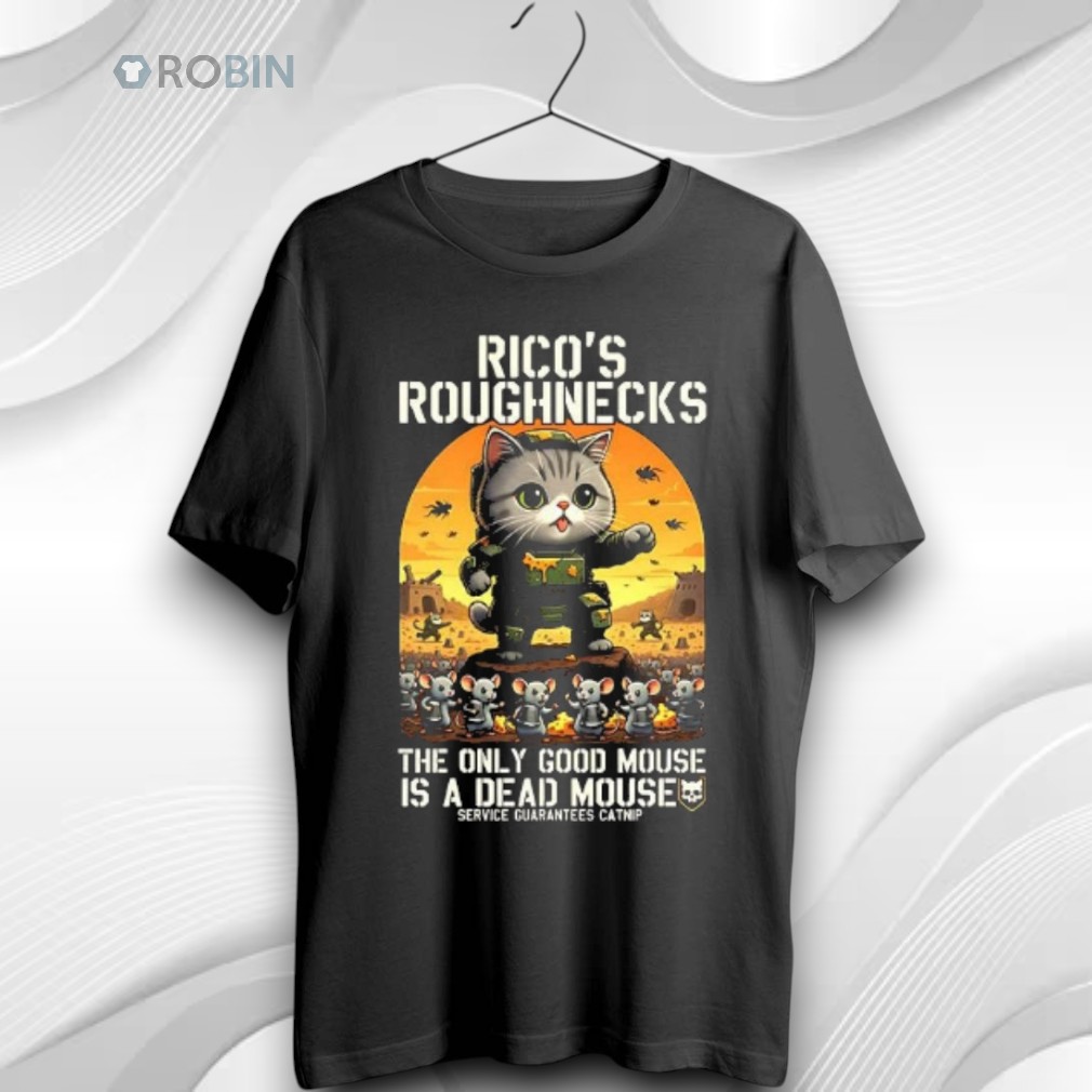 Ricos Roughnecks The Only Good Mouse Is A Dead Mouse Service Guarantees Catnip Unisex Shirt Ricos Roughnecks The Only Good Mouse Is A Dead Mouse Service Guarantees Catnip Unisex Shirt
