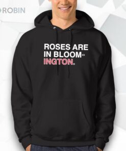 Roses Are In Bloom ington Shirt