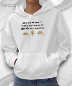 See No Weevil Hear No Weevil Speak No Weevil Shirt