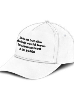 She’s A 10 But She Absolutely Would Have Been Lobotomized In The 1950s Embroidery Hat