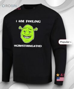 Shrek I Am Feeling Overstimulated Shirt
