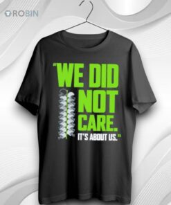 Simply Seattle We Did Not Care Its About Us Unisex Shirt