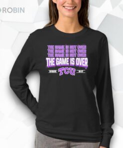 TCU Football The Game is Over Shirt