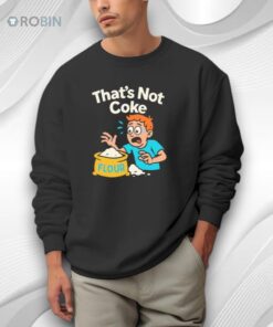 That’s Not Coke Funny Viral Meme Shirt