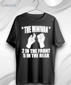 The Minivan 2 In The Front 5 In The Rear Meme  Unisex Shirt