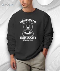The Somebunny In Kentucky Shirt