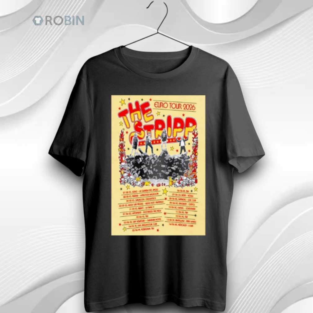 The Stripp European Tour 2026 Unisex Shirt (T Shirt, Hoodie, Tank Available) The Stripp European Tour 2026 Unisex Shirt (T Shirt, Hoodie, Tank Available)