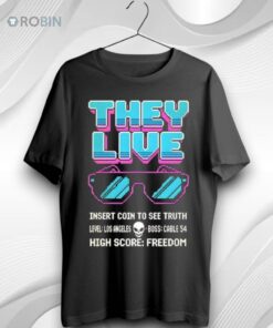 They Live Glasses 8bit Insert Coin To See Truth High Score Freedom Unisex Shirt