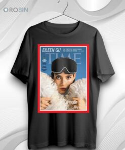 Time Eileen Gu The Freestyle Skier Taking The World By Storm 2026 Unisex Shirt