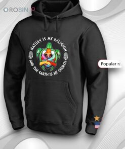 Turtle Nature Is My Religion And The Earth Is My Church Shirt