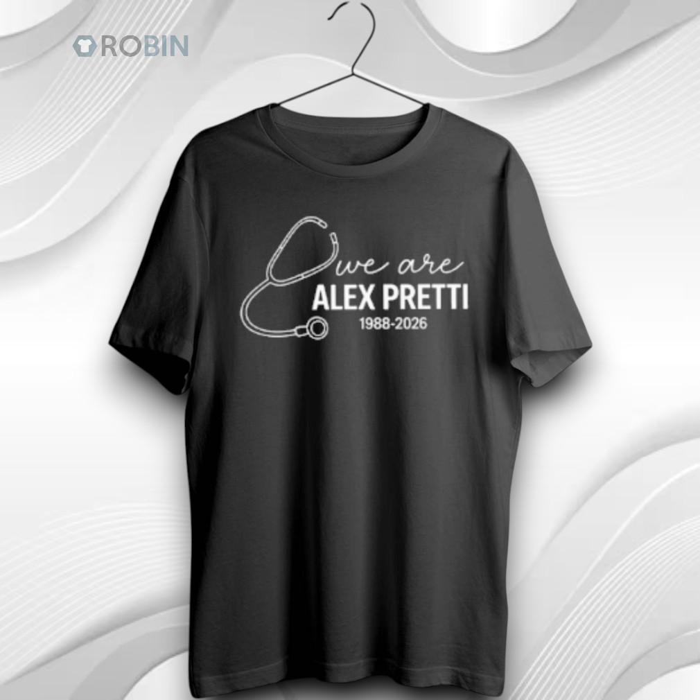 We Are Alex Pretti 1988 2026 Unisex Shirt We Are Alex Pretti 1988 2026 Unisex Shirt