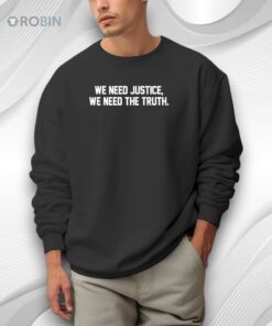 We Need Justice We Need Truth Shirt
