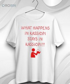What Happens In Kassiopi Stays In Kassiopi Unisex Shirt (T Shirt, Hoodie, Tank Available)