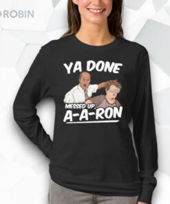 Ya Done Messed Up A A Ron Substitute Teacher Shirt