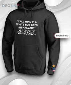 Y’all Mind If A White Boy Says Inshallah Shirt