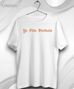 Ye Olde Shithole Unisex Shirt