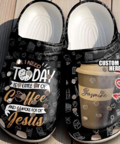 “All I Need Is Coffee & Jesus” Teacher Crocs