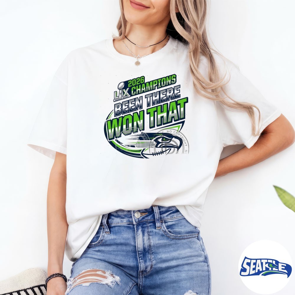 2026 Super Bowl LX Champions Seattle Seahawks Been There Won ThaUnisex Shirt 2026 Super Bowl LX Champions Seattle Seahawks Been There Won ThaUnisex Shirt