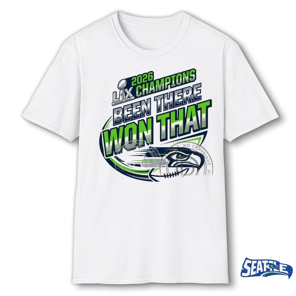 2026 Super Bowl LX Champions Seattle Seahawks Been There Won ThaUnisex Shirt 2026 Super Bowl LX Champions Seattle Seahawks Been There Won ThaUnisex Shirt