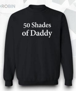 50 Shades Of Daddy Shirt