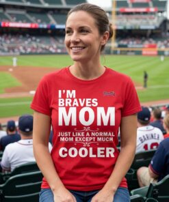 A Normal Mom Except Much Cooler Atlanta Braves Unisex Shirt