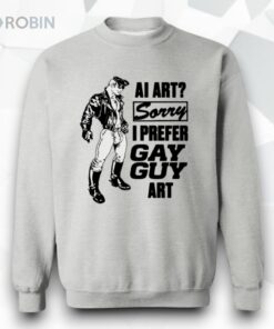 AI Art Sorry I Prefer Gay Guy Art Shirt