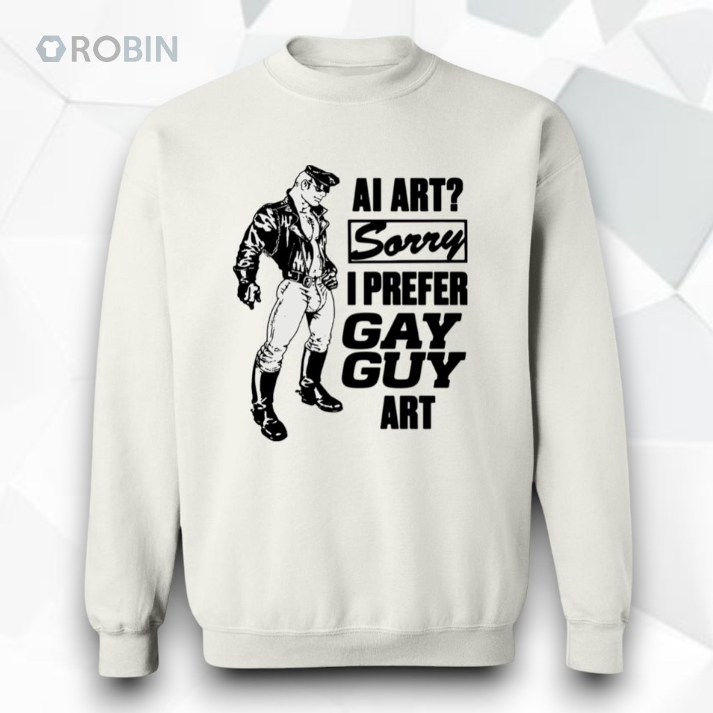 AI Art Sorry I Prefer Gay Guy Art Shirt AI Art Sorry I Prefer Gay Guy Art Shirt