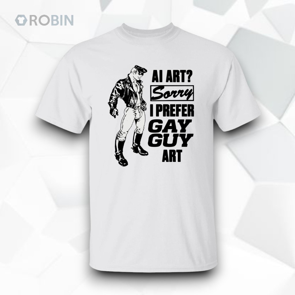 AI Art Sorry I Prefer Gay Guy Art Shirt AI Art Sorry I Prefer Gay Guy Art Shirt