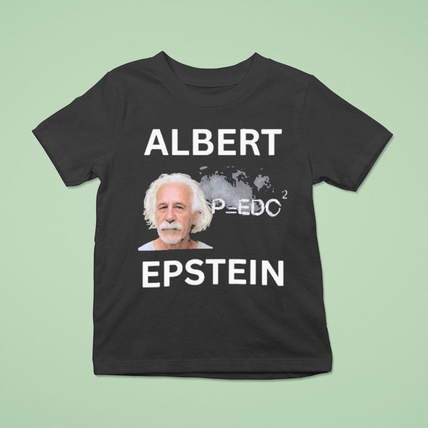 Albert Einstein X Jeffrey Epstein Albert Epstein Shirt Albert Einstein X Jeffrey Epstein Albert Epstein Shirt