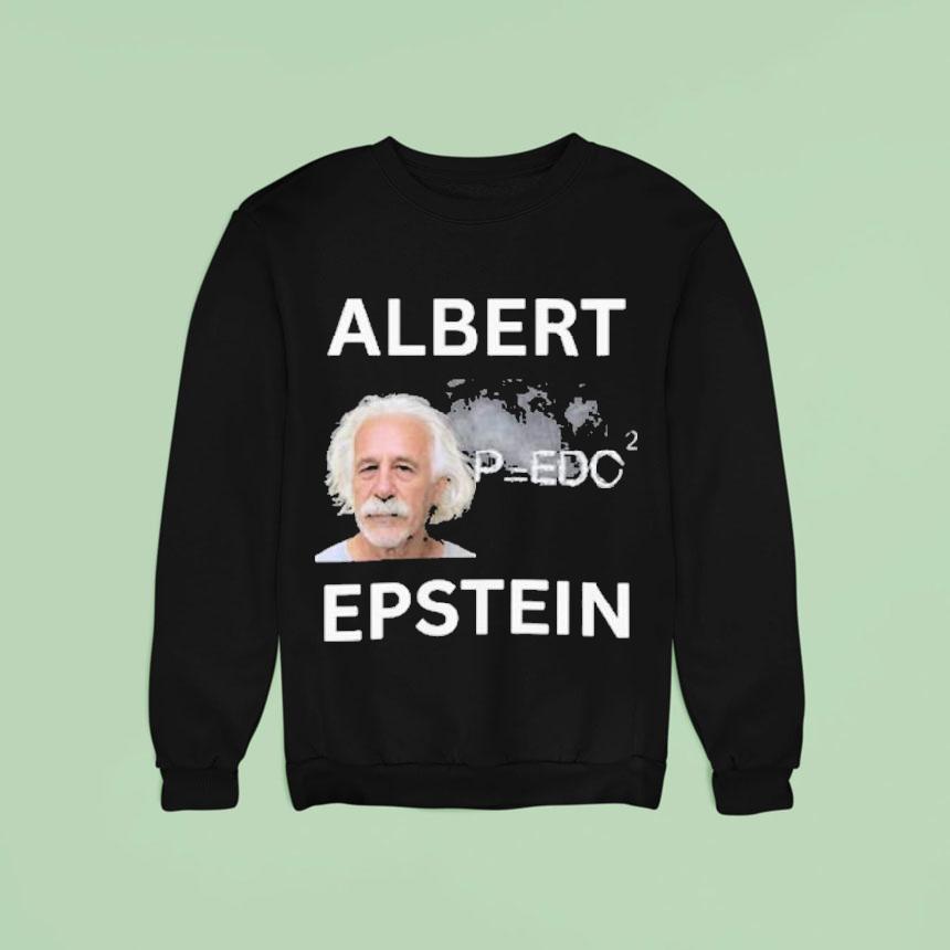Albert Einstein X Jeffrey Epstein Albert Epstein Shirt Albert Einstein X Jeffrey Epstein Albert Epstein Shirt