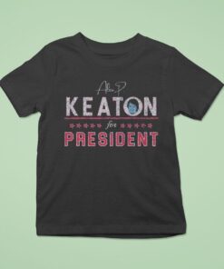 Alex Keaton Keaton For PresidenUnisex Shirt