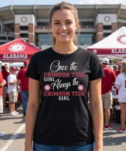 Always The Alabama Crimson Tide Girl Unisex Shirt