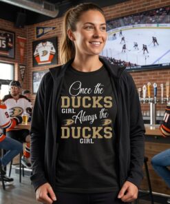 Always The Anaheim Ducks Girl Unisex Shirt