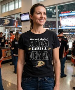 Best Kind Of Mom Raise A Fan Anaheim Ducks Unisex Shirt