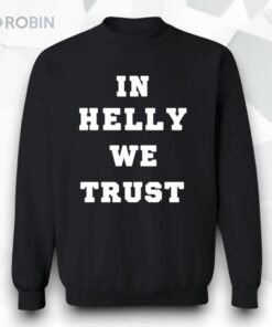 Brock Faber In Helly We Trust Shirt