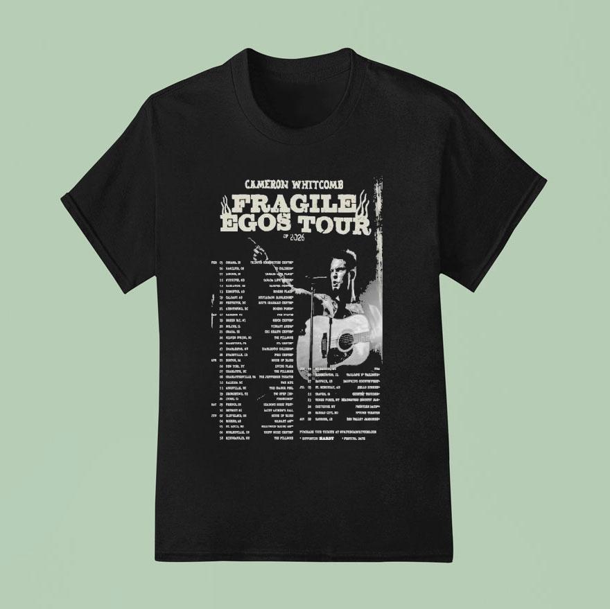 Cameron Whitcomb Fragile Egos Tour 2026 Dates Shirt Cameron Whitcomb Fragile Egos Tour 2026 Dates Shirt