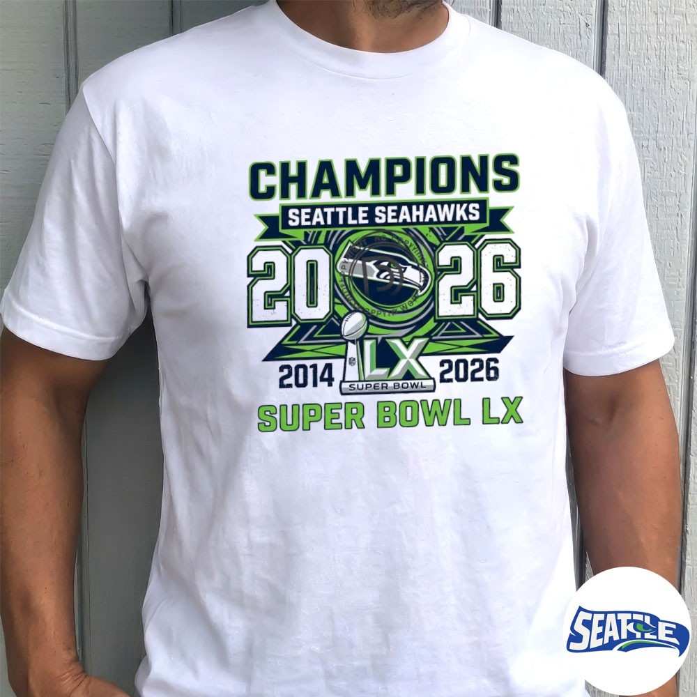 Champions Seattle Seahawks 2014-2026 Super Bowl LX Shirt Champions Seattle Seahawks 2014-2026 Super Bowl LX Shirt