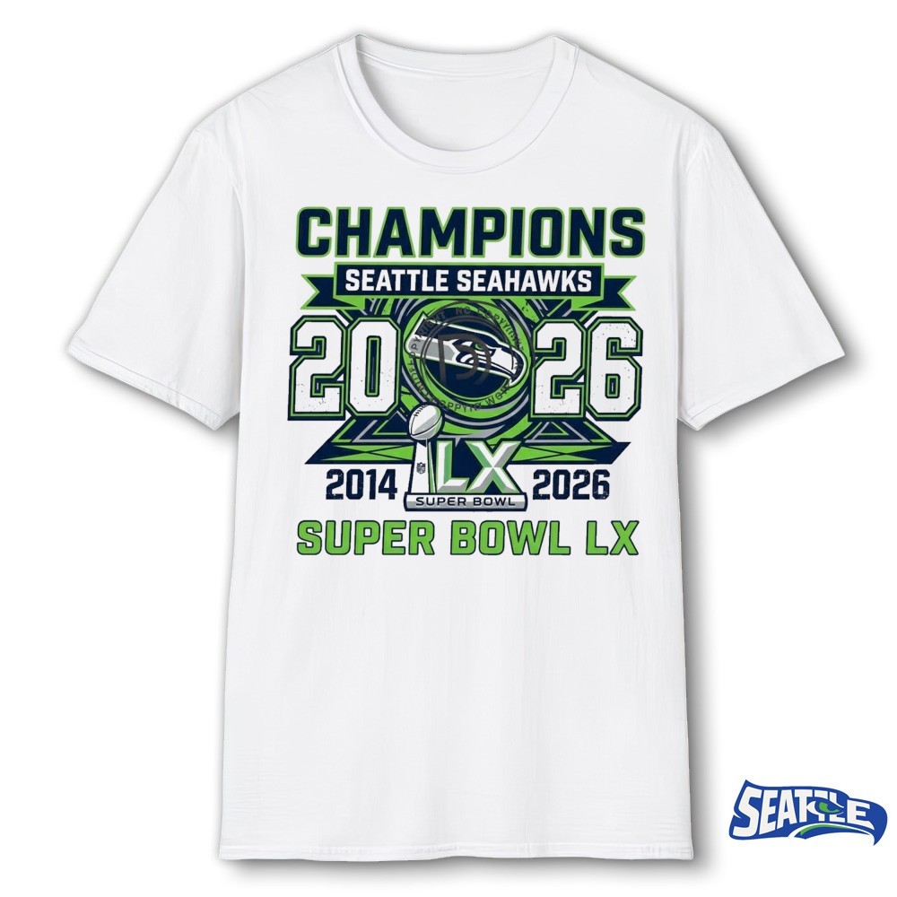 Champions Seattle Seahawks 2014-2026 Super Bowl LX Shirt Champions Seattle Seahawks 2014-2026 Super Bowl LX Shirt
