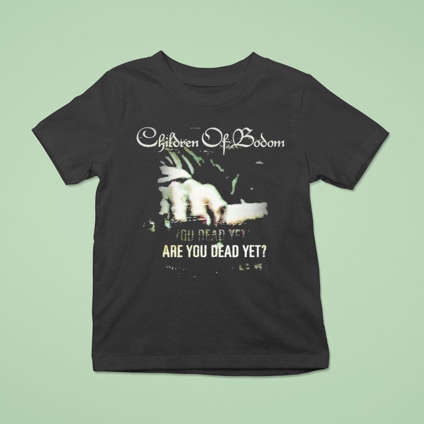 Children Of Bodom Are You Dead YeUnisex Shirt Children Of Bodom Are You Dead YeUnisex Shirt