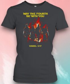 Daniel 3 17 May The Fourth Be With You Christian Silhouette Shirt