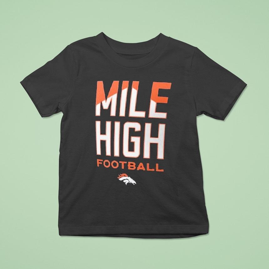 Denver Broncos Mile High Football Shirt Denver Broncos Mile High Football Shirt