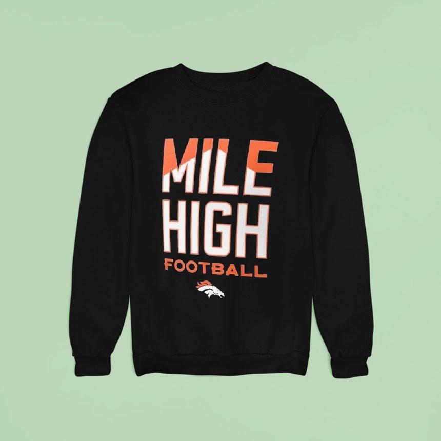 Denver Broncos Mile High Football Shirt Denver Broncos Mile High Football Shirt