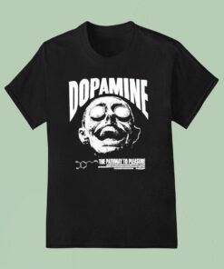 Dopamine The Pathway To Pleasure Head Shirt
