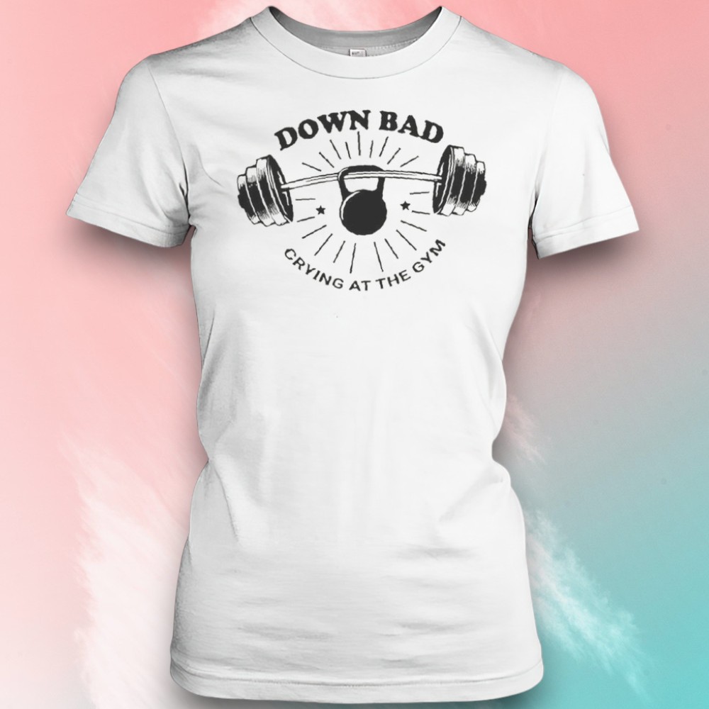 Down Bad Crying At The Gym Graphic Shirt Down Bad Crying At The Gym Graphic Shirt