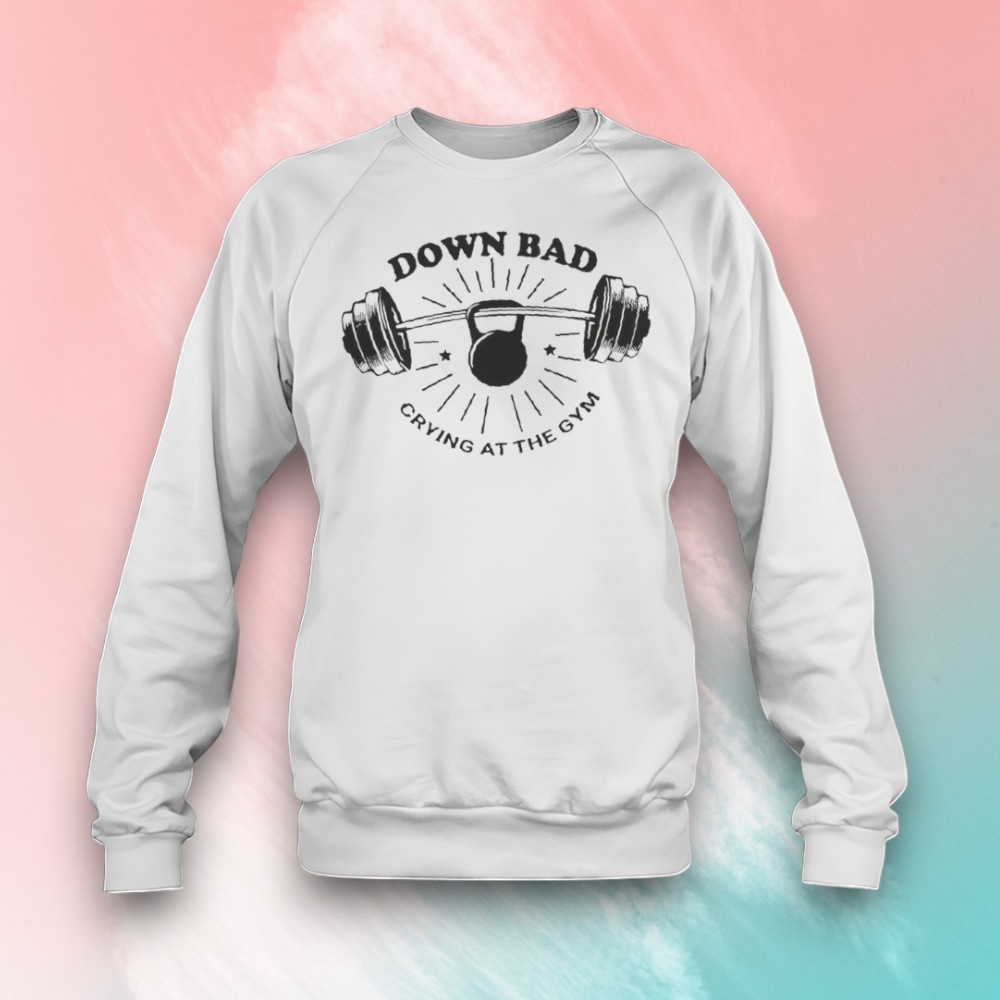 Down Bad Crying At The Gym Graphic Shirt Down Bad Crying At The Gym Graphic Shirt